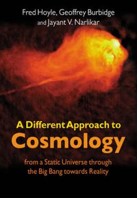 Cover image for A Different Approach to Cosmology: From a Static Universe through the Big Bang towards Reality