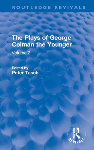 The Plays of George Colman the Younger: Volume 2
