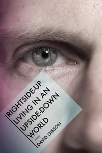 Cover image for Rightside-Up Living in an Upside-Down World