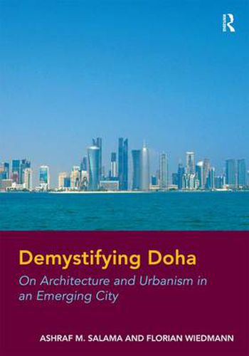 Cover image for Demystifying Doha: On Architecture and Urbanism in an Emerging City