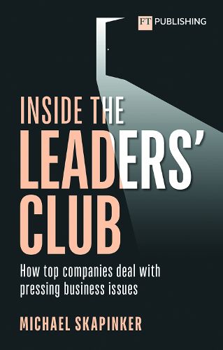 Cover image for Inside the Leaders' Club: How top companies deal with pressing business issues