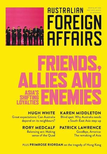 Friends, Allies and Enemies; Asia's Shifting Loyalties; Australian Foreign Affairs 10