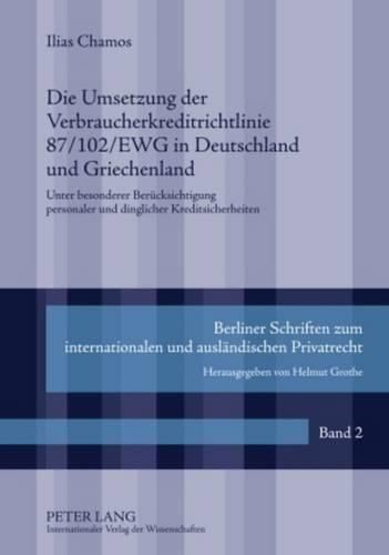 Cover image for Die Umsetzung Der Verbraucherkreditrichtlinie 87/102/Ewg in Deutschland Und Griechenland: Unter Besonderer Beruecksichtigung Personaler Und Dinglicher Kreditsicherheiten