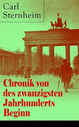 Cover image for Chronik von des zwanzigsten Jahrhunderts Beginn: Busekow, Napoleon, Schuhlin, Meta, Die Schwestern Stork, Ulrike, Posinsky, Heidenstam, Der Anschlu , Die Hinrichtung, Vanderbilt, Yvette, Die Poularde, Die Laus