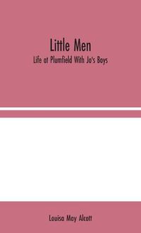 Cover image for Little Men: Life at Plumfield With Jo's Boys