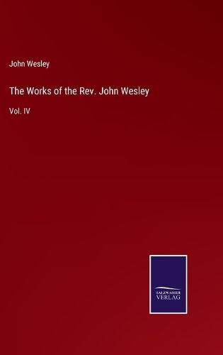 The Works of the Rev. John Wesley