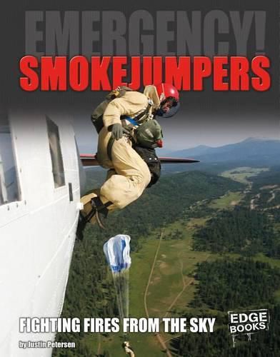 Cover image for Smokejumpers: Fighting Fires From The Sky