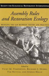 Cover image for Assembly Rules and Restoration Ecology: Bridging the Gap Between Theory and Practice