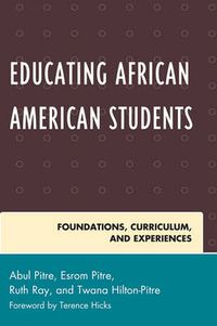 Cover image for Educating African American Students: Foundations, Curriculum, and Experiences