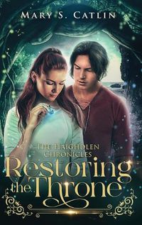 Cover image for Restoring the Throne (The Haighdlen Chronicles, Book 2)