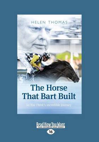 The Horse that Bart Built: So You Think's Incredible Journey
