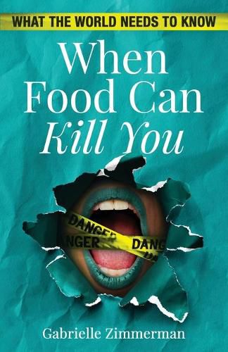 Cover image for When Food Can Kill You: What The World Needs To Know