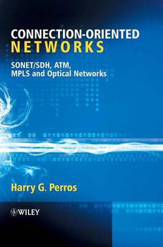 Cover image for Connection-oriented Networks: SONET/SDH, ATM, MPLS and Optical Networks