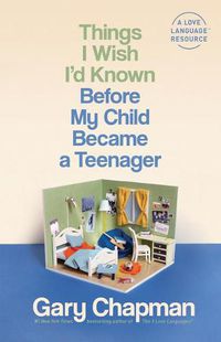 Cover image for Things I Wish I'd Known Before My Child Became a Teenager