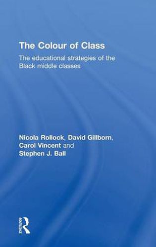 Cover image for The Colour of Class: The educational strategies of the Black middle classes
