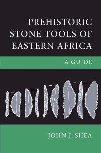 Cover image for Prehistoric Stone Tools of Eastern Africa: A Guide