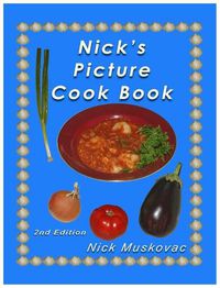 Cover image for Nick's Picture Cook Book: 2nd Edition
