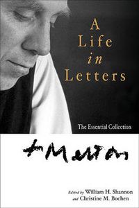 Cover image for Thomas Merton: A Life in Letters: The Essential Collection