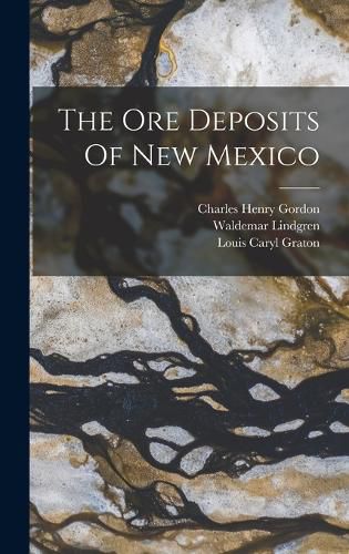 The Ore Deposits Of New Mexico