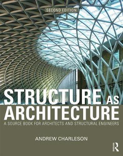 Cover image for Structure As Architecture: A Source Book for Architects and Structural Engineers