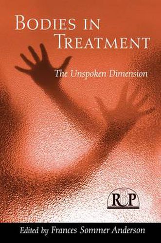 Cover image for Bodies In Treatment: The Unspoken Dimension