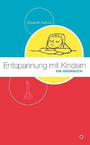 Cover image for Entspannung mit Kindern: Ein Ideenbuch