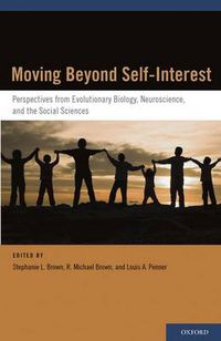 Cover image for Moving Beyond Self-Interest: Perspectives from Evolutionary Biology, Neuroscience, and the Social Sciences