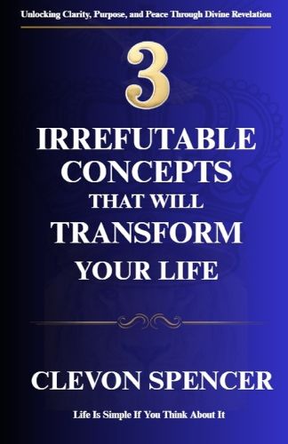 Cover image for 3 Irrefutable Concepts That Will Transform Your Life