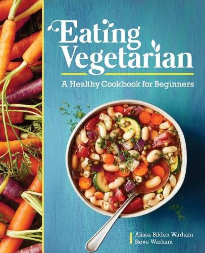 Cover image for Eating Vegetarian: A Healthy Cookbook for Beginners
