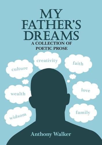 My Father?s Dreams: A Collection of Poetic Prose