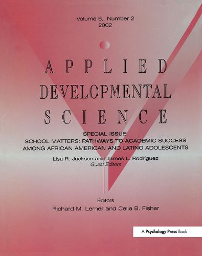 Cover image for School Matters: Pathways To Academic Success Among African American and Latino Adolescents:a Special Issue of applied Developmental Science