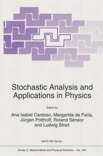 Cover image for Stochastic Analysis and Applications in Physics: Proceedings of the NATO Advanced Study Institute, Funchal, Madeira, Portugal, August 6-19, 1993