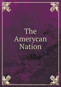 Cover image for The Amerycan Nation