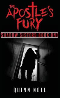 Cover image for The Apostle's Fury: Shadow Sisters Book One