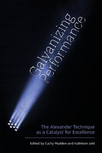 Cover image for Galvanizing Performance: The Alexander Technique as a Catalyst for Excellence