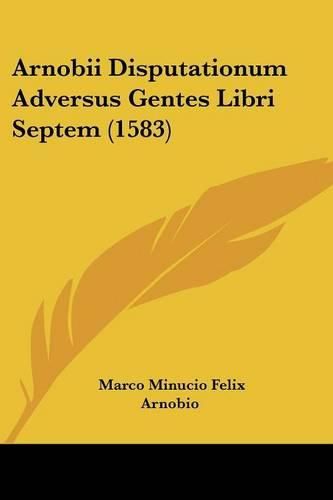 Arnobii Disputationum Adversus Gentes Libri Septem (1583)