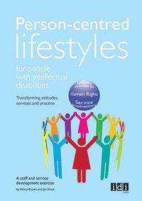 Cover image for Person-Centred Lifestyles for People with Intellectual Disabilities: Transforming Attitudes, Services and Practice