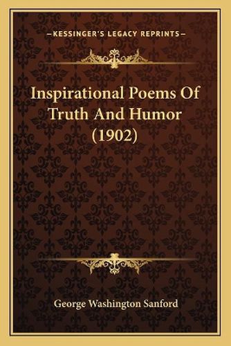 Cover image for Inspirational Poems of Truth and Humor (1902)