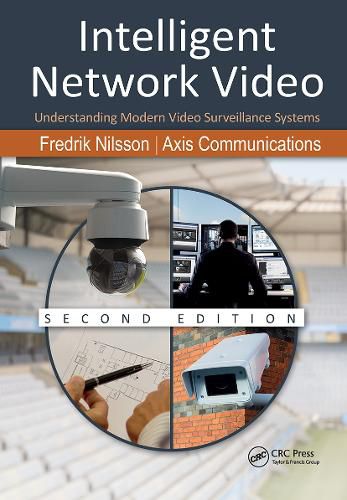 Cover image for Intelligent Network Video: Understanding Modern Video Surveillance Systems, Second Edition