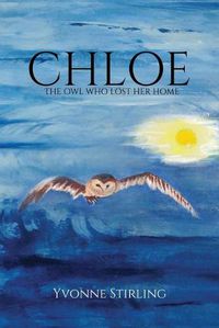 Cover image for Chloe: The Owl Who Lost Her Home