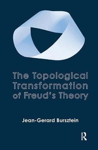 The Topological Transformation of Freud's Theory