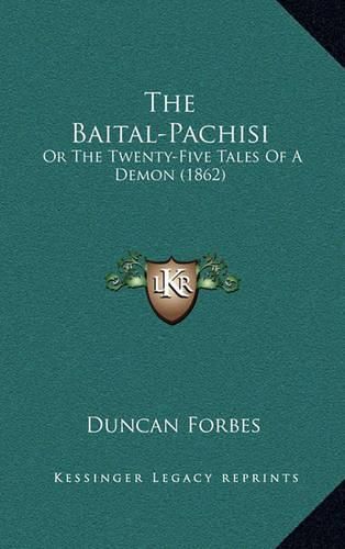 Cover image for The Baital-Pachisi: Or the Twenty-Five Tales of a Demon (1862)