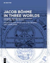 Cover image for Jacob Boehme in Three Worlds: The Reception in Central-Eastern Europe, the Netherlands, and Britain