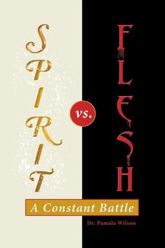 Cover image for Spirit Vs. Flesh: A Constant Battle