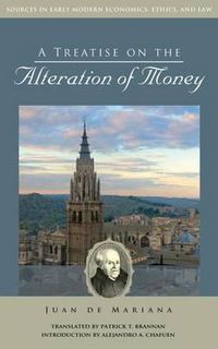 Cover image for A Treatise on the Alteration of Money
