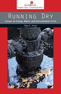 Cover image for Running Dry: Essays on Energy, Water, and Environmental Crisis