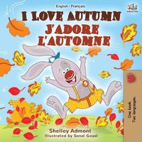 Cover image for I Love Autumn J'adore l'automne: English French Bilingual Book