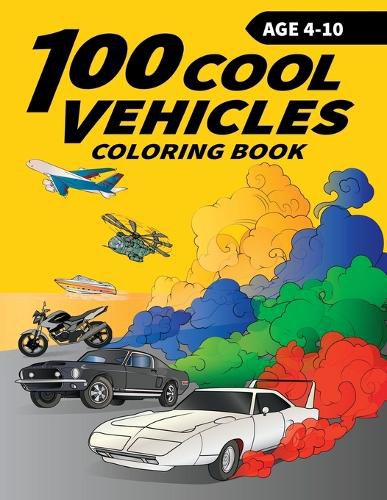 Cover image for 100 Cool Vehicles Coloring Book for Kids