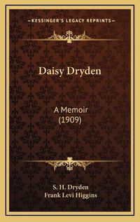 Cover image for Daisy Dryden: A Memoir (1909)