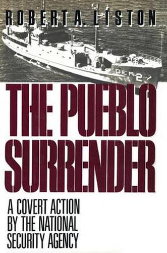 Cover image for The Pueblo Surrender: A Covert Action by the National Security Agency